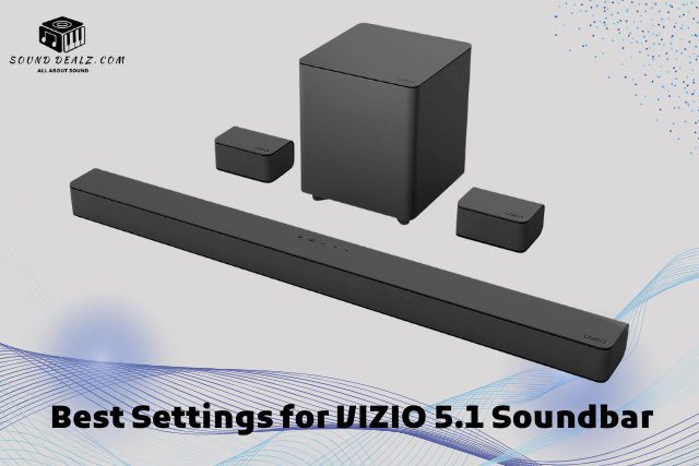 Best Settings for VIZIO 5.1 Soundbar
