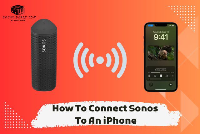 How To Connect Sonos To An iPhone?
