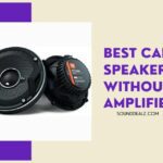Best Car Speakers Without Amplifier